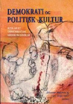 Demokrati og politisk kultur : rids af et demokratisk medborgerskab