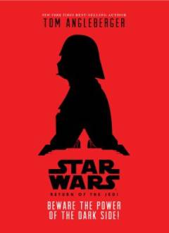 Beware the power of the dark side! : an original retelling of Star Wars: Return of the Jedi