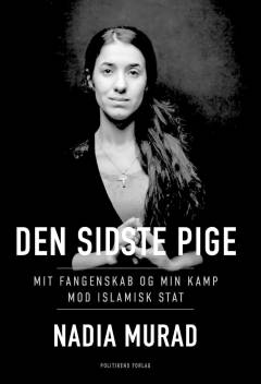 Den sidste pige : mit fangenskab og min kamp mod Islamisk Stat
