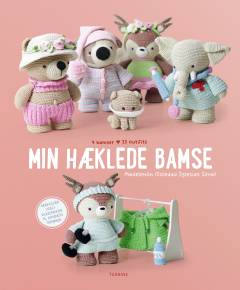 Min hæklede bamse : 4 bamser, 25 outfits