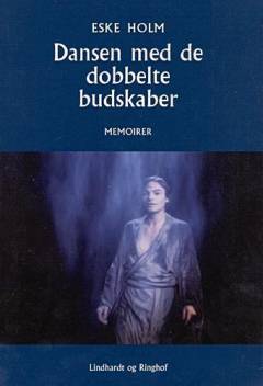 Dansen med de dobbelte budskaber : memoirer