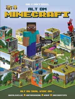 Alt om Minecraft : alt du skal vide om - overlevelse, udforskning, kamp, insidertips