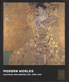 Modern worlds : Austrian and German art, 1890-1940
