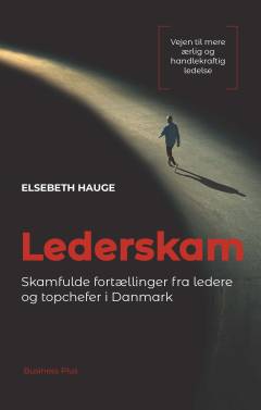 Lederskam : skamfulde fortællinger fra ledere og topchefer i Danmark