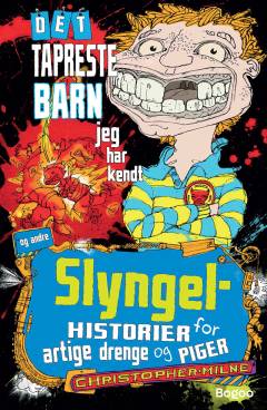 Det tapreste barn jeg har kendt og andre slyngelhistorier for artige drenge og piger