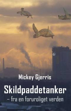 Skildpaddetanker : fra en foruroliget verden