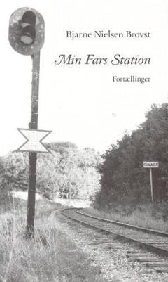 Min fars station : fortællinger