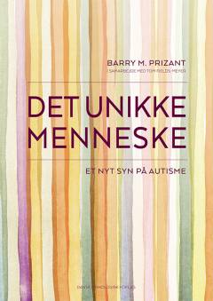 Det unikke menneske : et nyt syn på autisme