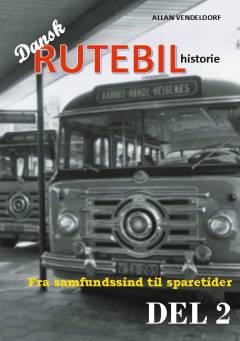 Dansk rutebilhistorie. Del 2 : Fra samfundssind til sparetider