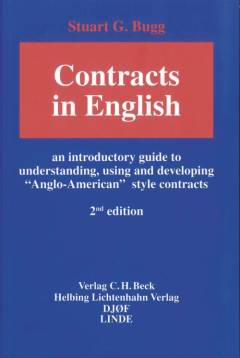 Contracts in english : an introductory guide to understanding, using and developing "anglo-american" style contracts