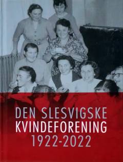 Den slesvigske Kvindeforening 1922-2022
