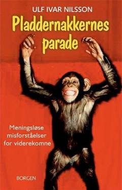 Pladdernakkernes parade : meningsløse misforståelser for viderekomne
