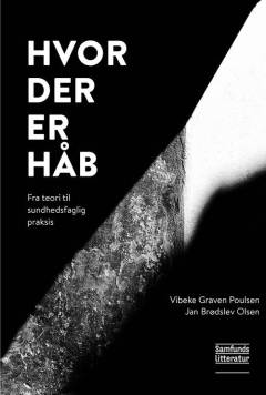 Hvor der er håb : fra teori til sundhedsfaglig praksis