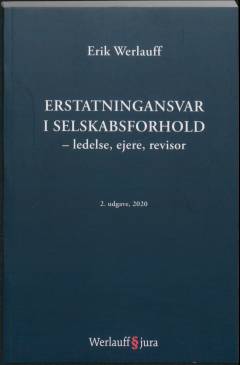 Erstatningsansvar i selskabsforhold - ledelse, ejere, revisor