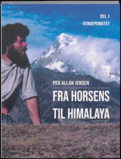 Fra Horsens til Himalaya. Del 1 : Vendepunktet