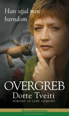 Overgreb : han stjal min barndom