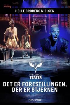 Det er forestillingen, der er stjernen : historien om Fredericia Teaters vej mod verdensklasse