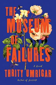 The museum of failures : a novel