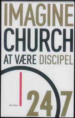 Imagine church : at være discipel 24/7