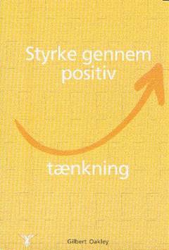 Opnå styrken ved positiv tænkning : nøglen til succes