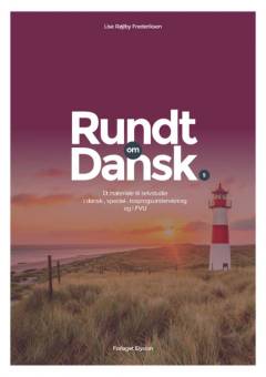 Rundt om dansk : et materiale til selvstudie i dansk-, special-, tosprogsundervisning og i FVU. Bind 5