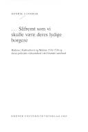 ... Såfremt som vi skulle være deres lydige borgere : rådene i København og Malmø 1516-1536 og deres politiske virksomhed i det feudale samfund