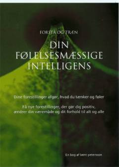 Forstå og træn din følelsesmæssige intelligens : lær dig selv og andre at kende med psymagine-metoden