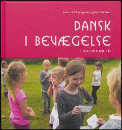 Dansk i bevægelse : i indskolingen