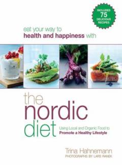 The nordic diet : using local and organic food to promote a healthy lifestyle