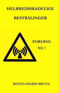 Helbredsskadelige bestrålinger : forebyg nu!