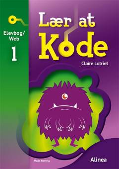 Lær at kode : elevbog/web. Bind 1
