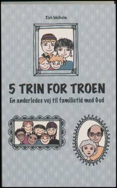 5 trin for troen : en anderledes vej til familietid med Gud