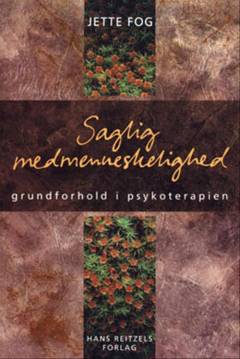 Saglig medmenneskelighed : grundforhold i psykoterapien