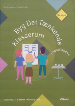 Byg det tænkende klasserum i naturfagene : håndbog