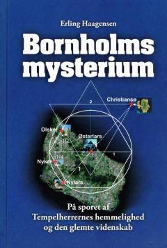 Bornholms mysterium : på sporet af Tempelherrernes hemmelighed og den glemte videnskab
