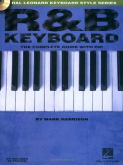 R&B keyboard : the complete guide with cd!