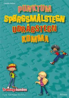 Punktum, spørgsmålstegn, udråbstegn, komma : dansk 5.-6. klasse : elevhæfte