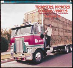 Truckers, kickers, cowboy angels - volume 5 : the blissed-out birth of country rock 1972