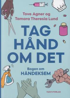 Tag hånd om det : bogen om håndeksem