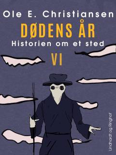 Dødens år : en fortælling om nogle mennesker et sted i Danmark i året 1350
