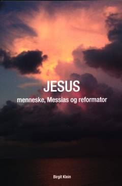 Jesus : menneske, Messias og reformator