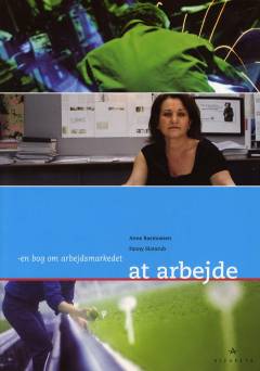 At arbejde : en bog om arbejdsmarkedet