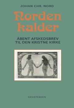 Norden kalder : åbent afskedsbrev til den kristne kirke