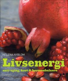Livsenergi : anti-aging, kost & hormonbalance