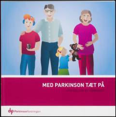 Med parkinson tæt på : for dig, som er pårørende