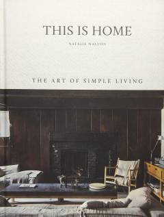 This is home : the art of simple living