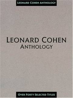 Leonard Cohen anthology : over 50 great songs arranged for piano, vocal, guitar