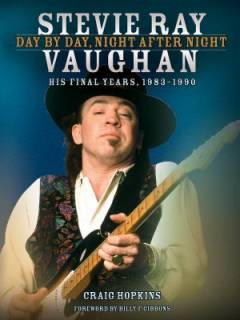 Stevie Ray Vaughan day by day, night by night : his final years, 1983-1990