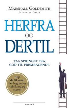 Herfra og dertil : fra god til fremragende