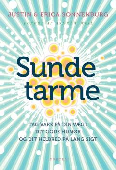 Sunde tarme : tag vare på din vægt, dit gode humør og dit helbred på lang sigt